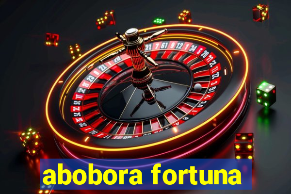 abobora fortuna